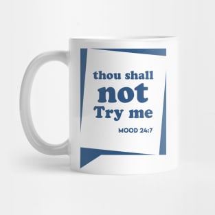 Thou Shall not Try me Mug